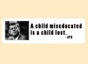 PC362 Starshine Arts "Child Miseducated JFK" Bumper Sticker