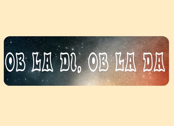 PC390 Starshine Arts "Ob La Di, Ob La Da" Bumper Sticker