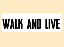 PC435 Starshine Arts "Walk and Live" Bumper Sticker
