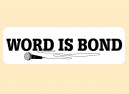 PC436 Starshine Arts "Word is Bond" Bumper Sticker