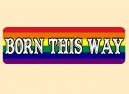 JR453 Starshine Arts"Born This Way" Mini Bumper Sticker