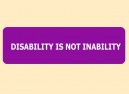 JR482 Starshine Arts"Disability Is Not Inability" Mini Bumper Sticker