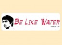 JR503 Starshine Arts"Be Like Water" Mini Bumper Sticker