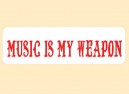 JR512 Starshine Arts"Music Is My Weapon" Mini Bumper Sticker