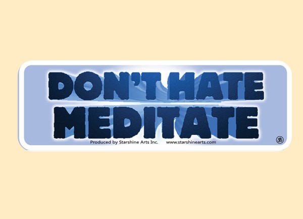 PC460 Starshine Arts "Don't Hate Meditate" Bumper Sticker