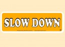 PC497 Starshine Arts "Slow Down" Bumper Sticker