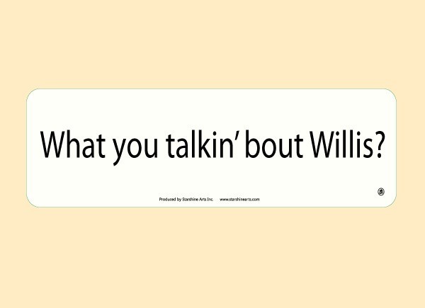 JR561 Starshine Arts "Talkin' Bout' Willis" Mini Bumper Sticker