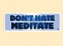 JR532 Starshine Arts "Don't Hate Meditate" Mini Bumper Sticker