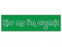 JR606 Starshine Arts "Kiss Me I'm Organic" Mini Bumper Sticker