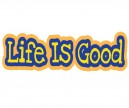 JR640 Starshine Arts "Life IS Good" Mini Bumper Sticker