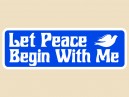 JR638  Starshine Arts "Let Peace Begin"  Mini Bumper Sticker