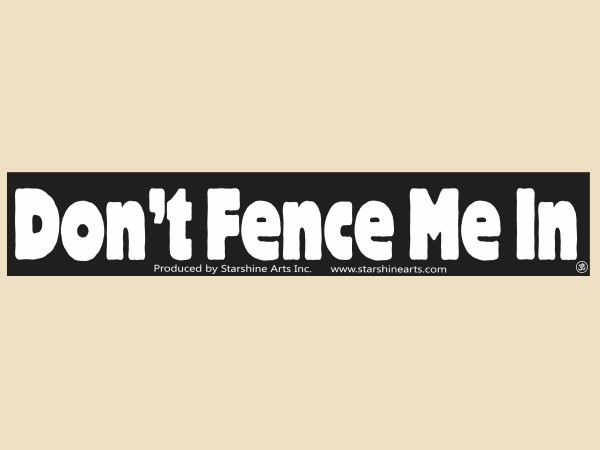 JR639  Starshine Arts "Don't Fence Me In"  Mini Bumper Sticker