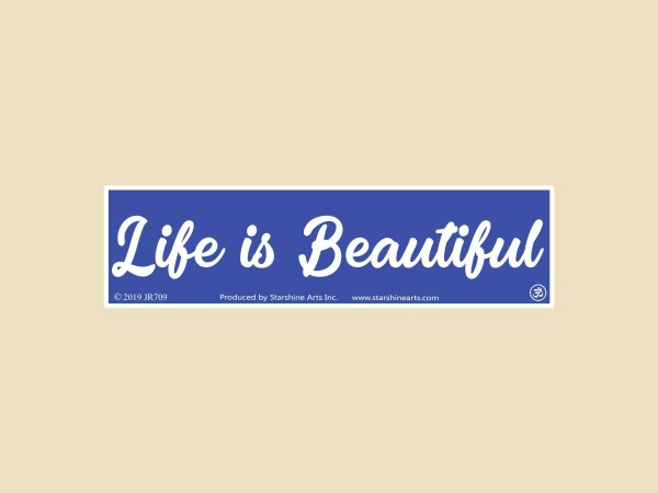JR709  Starshine Arts "Life Is Beautiful"  Mini Bumper Sticker