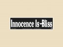 JR715  Starshine Arts "Innocence is Bliss"  Mini Bumper Sticker