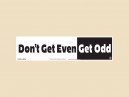 JR734  Starshine Arts "Don't Get Even Get Odd" Mini Bumper Laptop Sticker